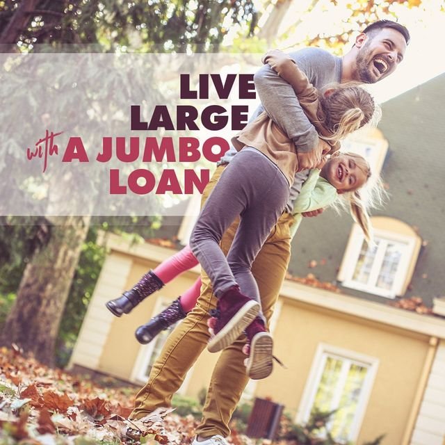 Live large with a jumbo loan